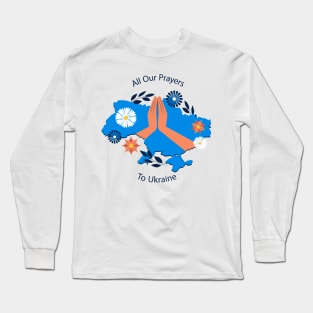 All Our Prayers To Ukraine Long Sleeve T-Shirt